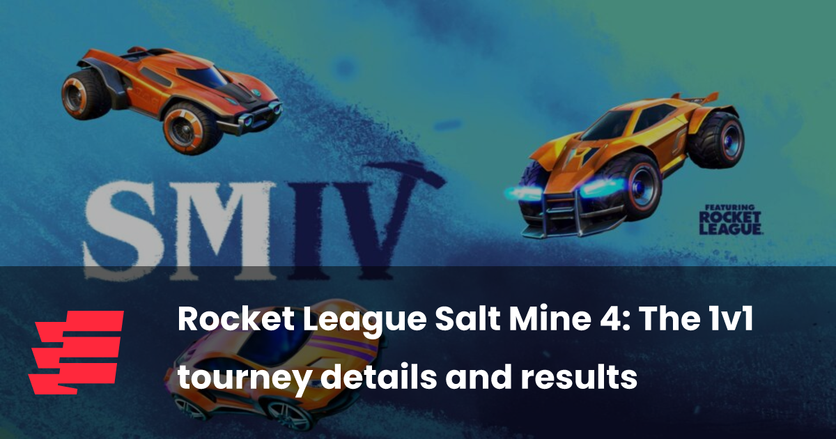 Rocket League Salt Mine 4 The 1v1 tourney details and results esports.gg